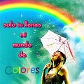 Miniatura de Solo Tu Llenas Mi Mundo De Colores
